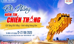 ĐẠI SƠN GROUP PHÁT ĐỘNG CUỘC THI ẢNH: ĐÀ NẴNG, NIỀM TIN CHIẾN THẮNG